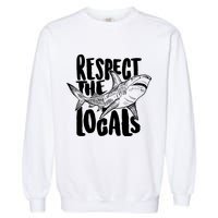 Respect The Locals Shark Week Lover Garment-Dyed Sweatshirt