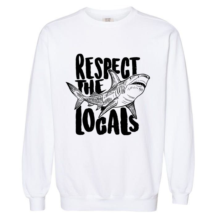 Respect The Locals Shark Week Lover Garment-Dyed Sweatshirt