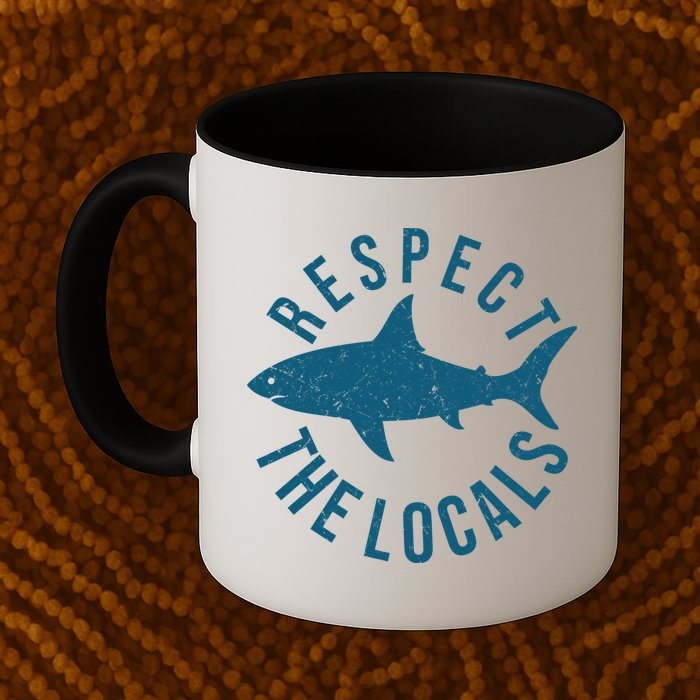 Respect The Locals Warning Shark Week Mug