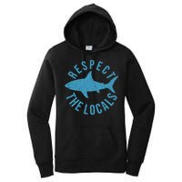 Respect The Locals Warning Shark Week Women's Pullover Hoodie