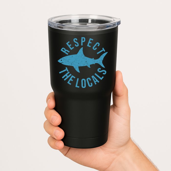 Respect The Locals Warning Shark Week Tumbler