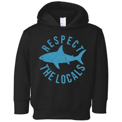 Respect The Locals Warning Shark Week Toddler Hoodie