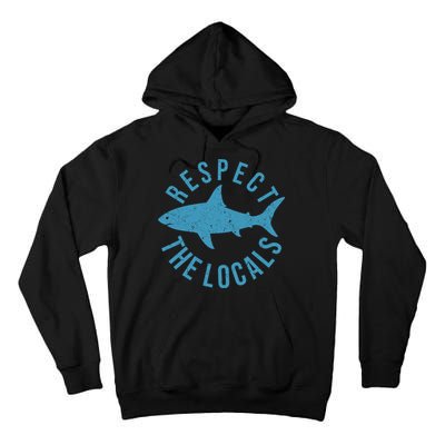 Respect The Locals Warning Shark Week Tall Hoodie