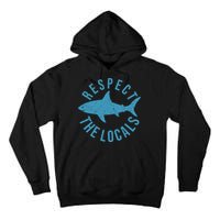 Respect The Locals Warning Shark Week Tall Hoodie