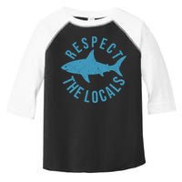 Respect The Locals Warning Shark Week Toddler Fine Jersey T-Shirt