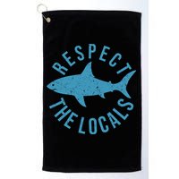 Respect The Locals Warning Shark Week Golf Towel