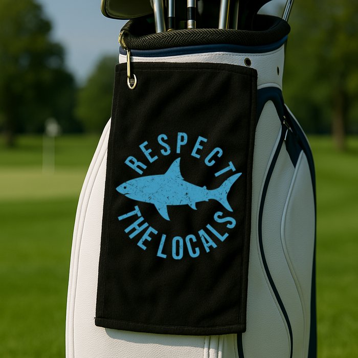 Respect The Locals Warning Shark Week Golf Towel