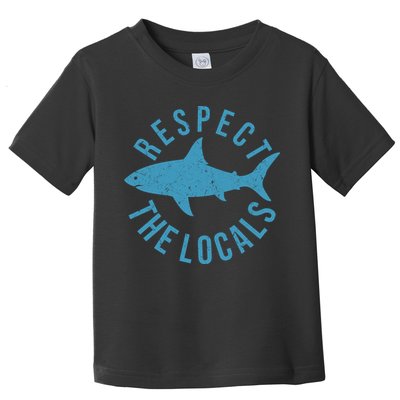 Respect The Locals Warning Shark Week Toddler T-Shirt