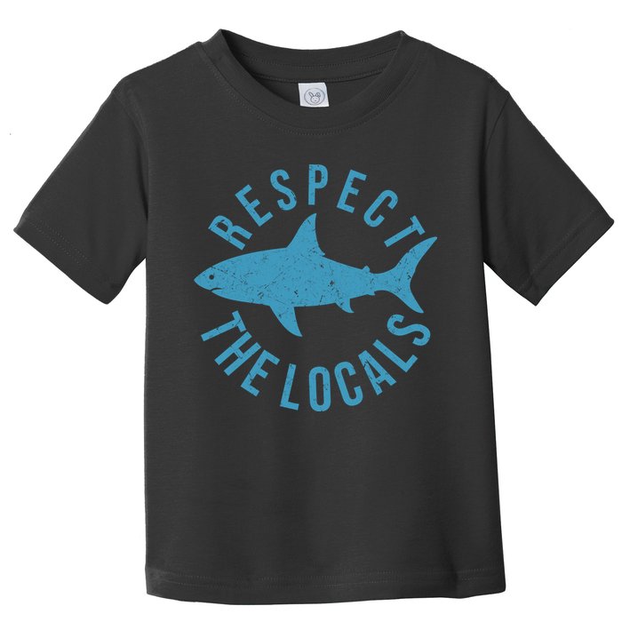 Respect The Locals Warning Shark Week Toddler T-Shirt