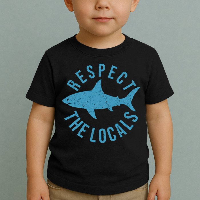 Respect The Locals Warning Shark Week Toddler T-Shirt