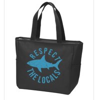 Respect The Locals Warning Shark Week Zip Tote Bag