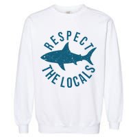 Respect The Locals Warning Shark Week Garment-Dyed Sweatshirt