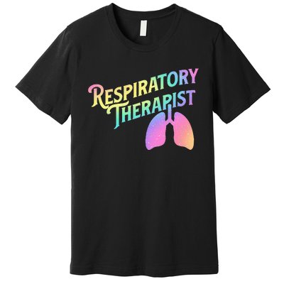 Respiratory Therapist Lung Therapy Pulmonology Nurse Week Premium T-Shirt