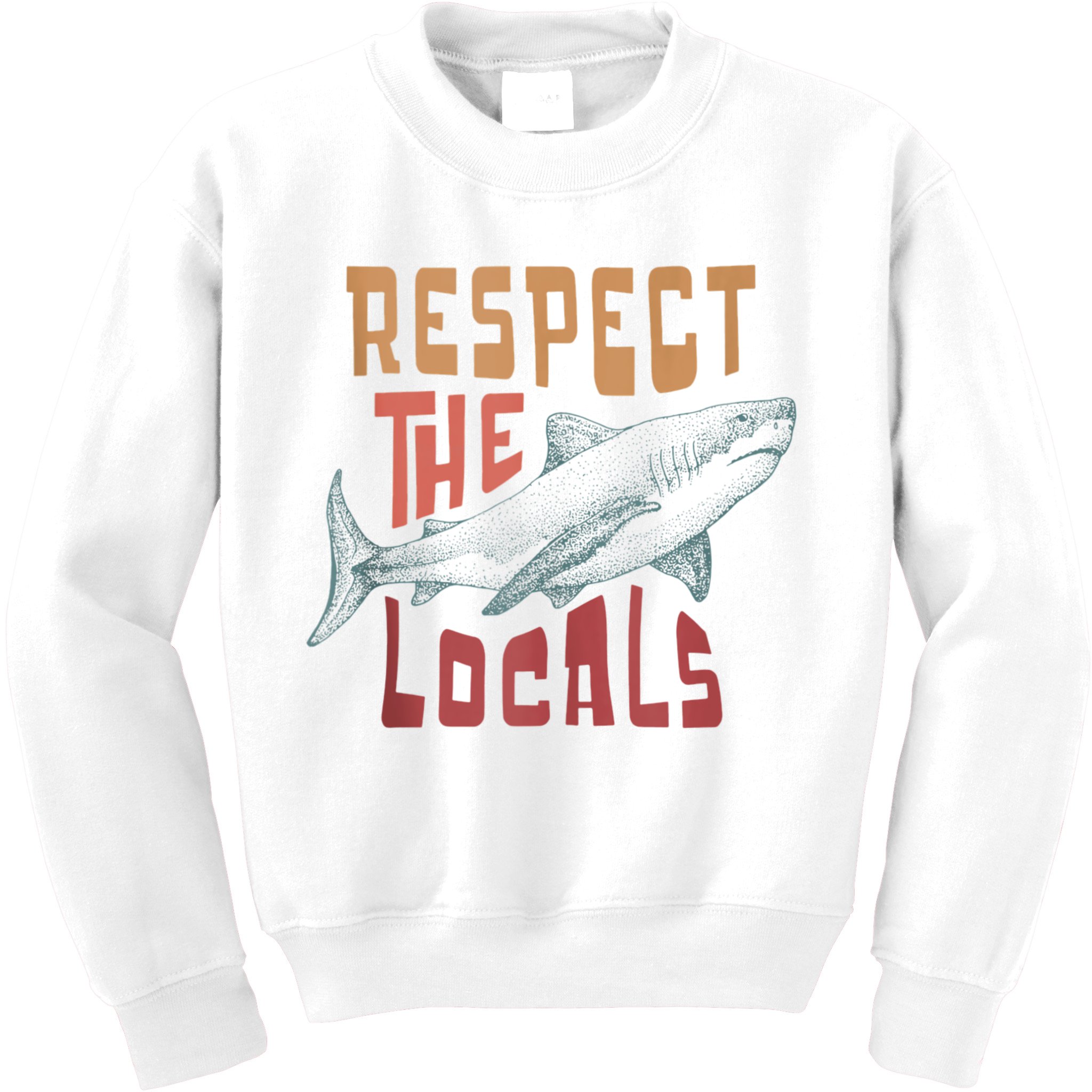 Respect The Locals Shark Ocean Animal Rights Biology Life Kids Sweatshirt