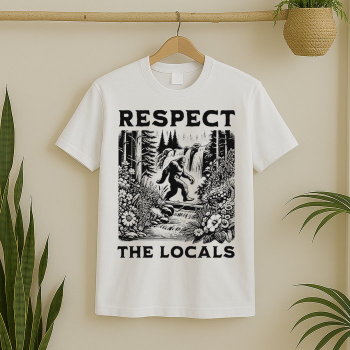 Respect The Locals Sasquatch T-Shirt
