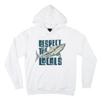 Respect The Locals Hoodie