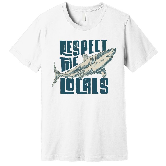 Respect The Locals Premium T-Shirt