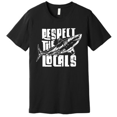 Respect The Locals Premium T-Shirt