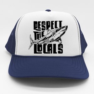 Respect The Locals Trucker Hat