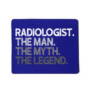 Radiologist The Myth Legend Gift Mousepad