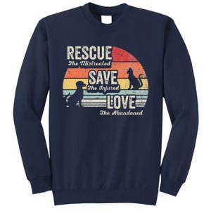 Rescue The Mistreated Save The Injured Love Tall Sweatshirt