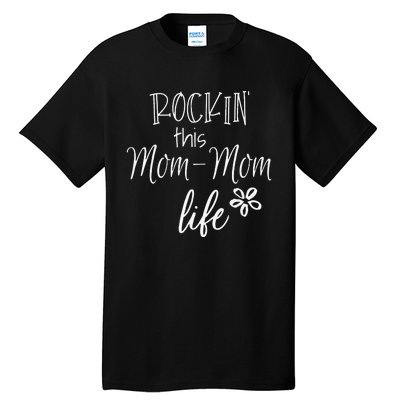 Rockin This MomMom Life Special Grandma Tall T-Shirt