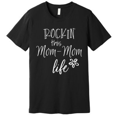 Rockin This MomMom Life Special Grandma Premium T-Shirt