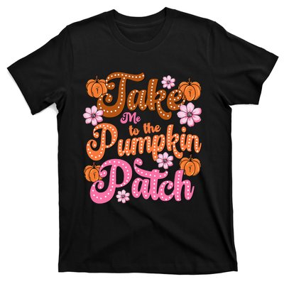 Retro Take Me To The Pumpkin Patch Flowers Fall Thanksgiving T-Shirt