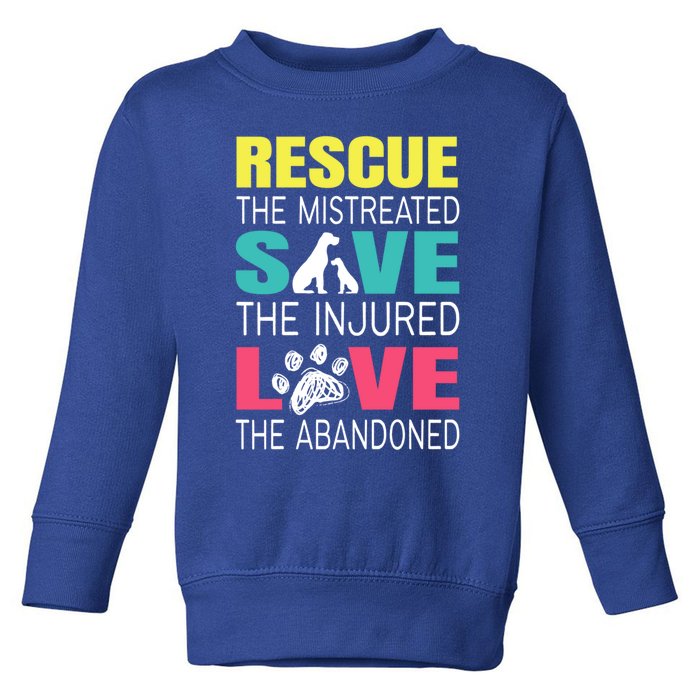 Rescue The Mistreated Save Injured Animal Rights Rescue Gift Toddler Sweatshirt