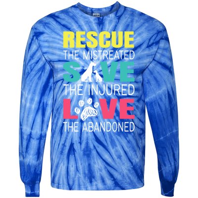 Rescue The Mistreated Save Injured Animal Rights Rescue Gift Tie-Dye Long Sleeve Shirt