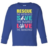 Rescue The Mistreated Save Injured Animal Rights Rescue Gift Toddler Long Sleeve Shirt