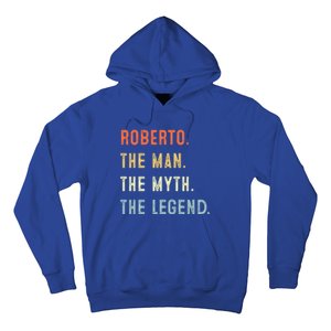 Roberto The Myth Legend Father’s Day Gift Papa Grandpa Meaningful Gift Hoodie