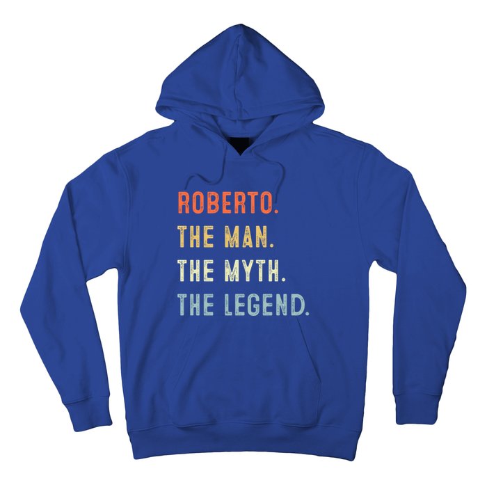 Roberto The Myth Legend Father’s Day Gift Papa Grandpa Meaningful Gift Hoodie