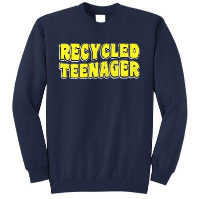 Recycled Teenager - Mothers Day Grandma Fathers Day Grandpa Tall Sweatshirt