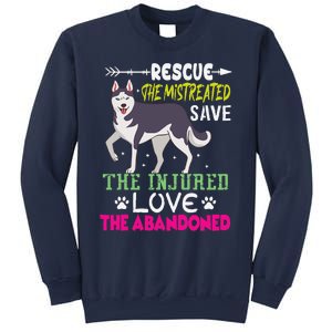 Rescue The Mistreated Save The Injured Love The Abandoned Sweatshirt