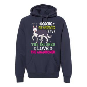 Rescue The Mistreated Save The Injured Love The Abandoned Premium Hoodie