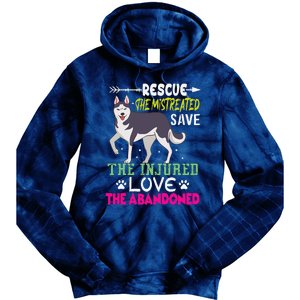 Rescue The Mistreated Save The Injured Love The Abandoned Tie Dye Hoodie