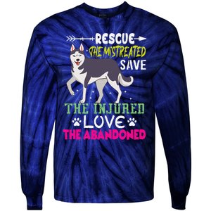 Rescue The Mistreated Save The Injured Love The Abandoned Tie-Dye Long Sleeve Shirt