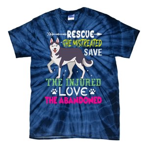 Rescue The Mistreated Save The Injured Love The Abandoned Tie-Dye T-Shirt