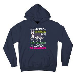 Rescue The Mistreated Save The Injured Love The Abandoned Tall Hoodie