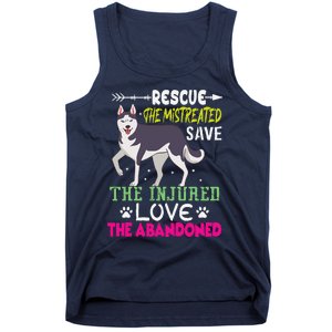 Rescue The Mistreated Save The Injured Love The Abandoned Tank Top