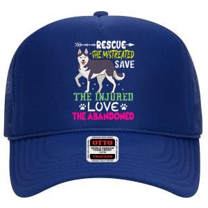 Rescue The Mistreated Save The Injured Love The Abandoned High Crown Mesh Back Trucker Hat