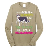 Rescue The Mistreated Save The Injured Love The Abandoned Long Sleeve Shirt