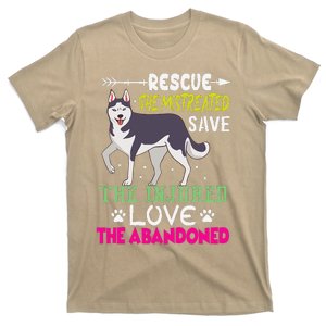 Rescue The Mistreated Save The Injured Love The Abandoned T-Shirt