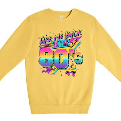 Retro Take Me Back To The 80s Eighties Premium Crewneck Sweatshirt