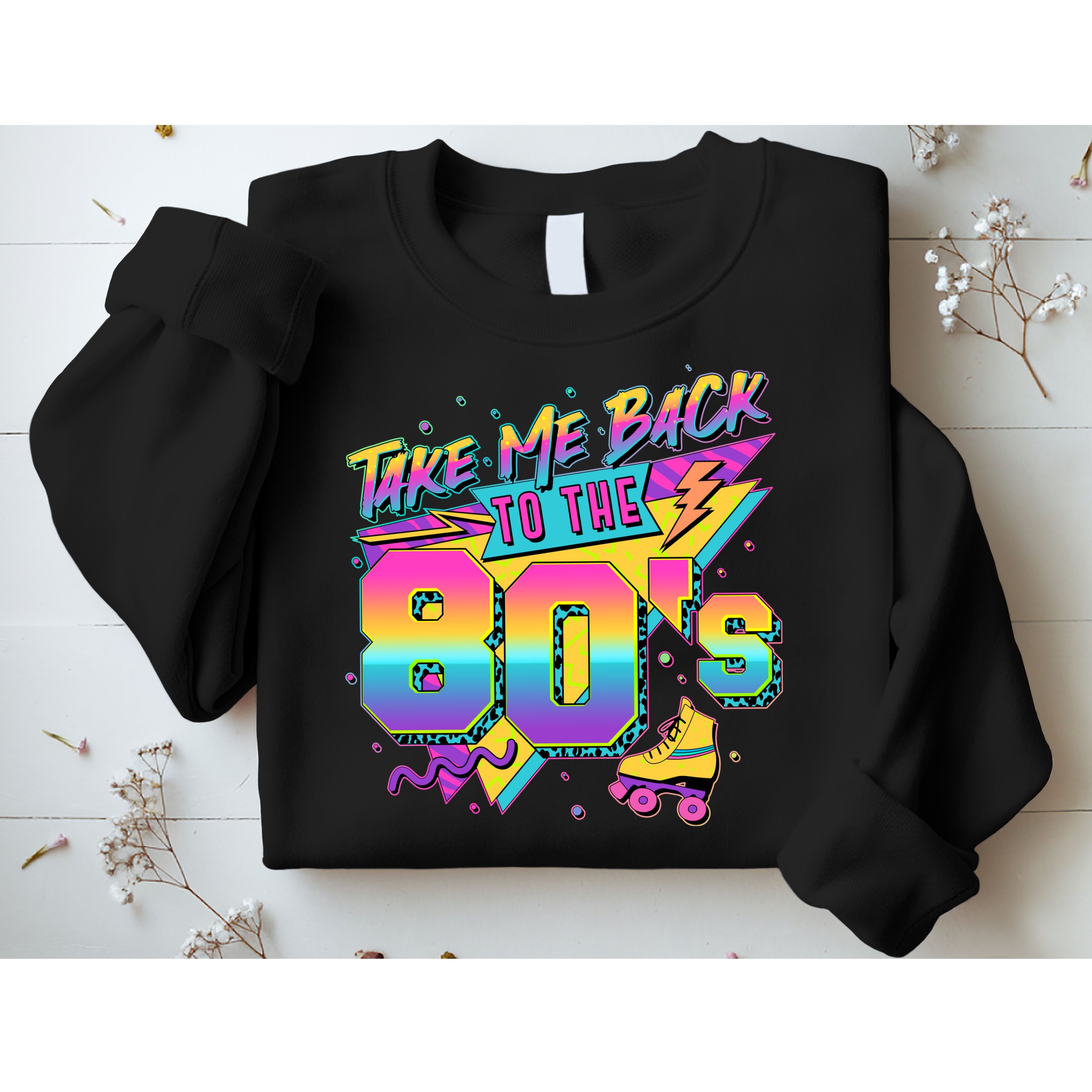 Retro Take Me Back To The 80s Eighties Sweatshirt