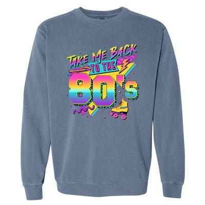 Retro Take Me Back To The 80s Eighties Garment-Dyed Sweatshirt