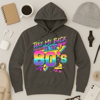 Retro Take Me Back To The 80s Eighties Hoodie