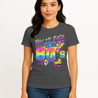 Retro Take Me Back To The 80s Eighties Womens T-Shirt