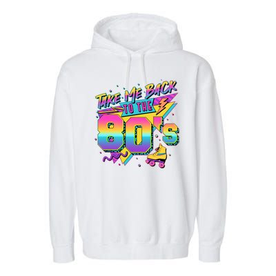 Retro Take Me Back To The 80s Eighties Garment-Dyed Fleece Hoodie